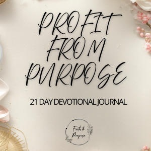 Profit to Purpose - 21-Day Devotional